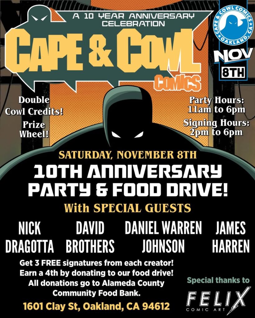 a poster for Cape & Cowl's 10th anniversary party and food drive on 11/8, featuring David Brothers, Nick Dragotta, Daniel Warren Johnson, and James Harren. a Batmannish superhero looms in the background of the image, under the Cape & Cowl logo.