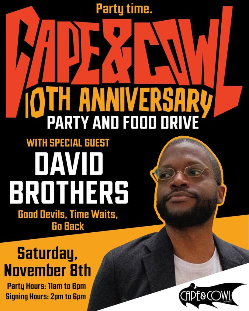a poster for Cape & Cowl's 10th anniversary party and food drive on 11/8, featuring David Brothers. David looks out at the camera, bearded and in glasses.
